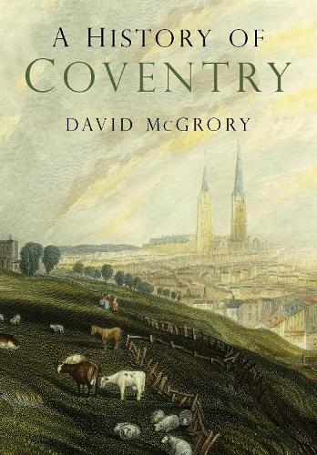 Бумажная книга «A History of Coventry», автор Дэвид МакГрори - фото №1