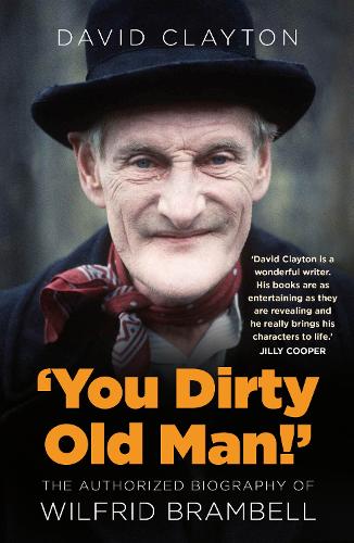Бумажная книга «'You Dirty Old Man!': The Authorised Biography of Wilfrid Brambell», автор Дэвид Клейтон - фото №1