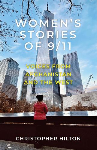 Бумажная книга «Women’s Stories of 9/11: Voices from Afghanistan and the West», автор Кристофер Хилтон - фото №1