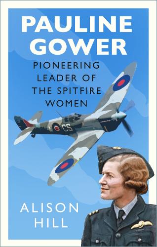 Бумажная книга «Pauline Gower, Pioneering Leader of the Spitfire Women», автор Элисон Хилл - фото №1