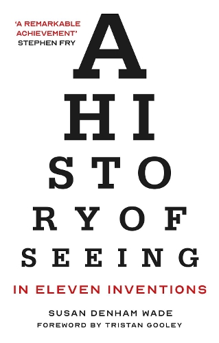 Паперова книга «A History of Seeing in Eleven Inventions», автор Сьюзен Денем Вейд - фото №1