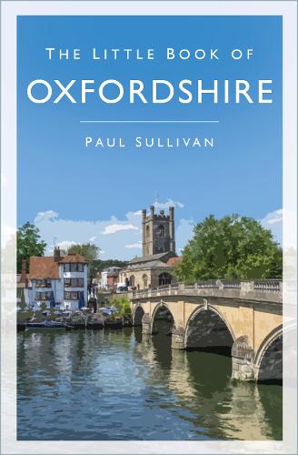 Бумажная книга «The Little Book of Oxfordshire», автор Пол Салливан - фото №1
