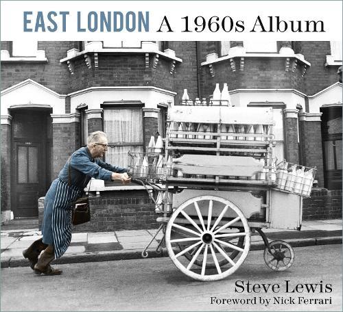 Бумажная книга «East London: A 1960s Album», автор Стив Льюис - фото №1