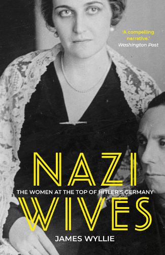 Бумажная книга «Nazi Wives: The Women at the Top of Hitler's Germany», автор Джеймс Уайли - фото №1