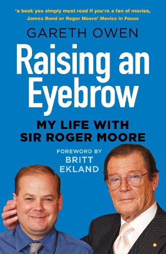 Паперова книга «Raising an Eyebrow: My Life with Sir Roger Moore», автор Гарет Оуен - фото №1