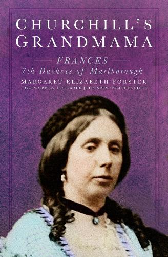 Бумажная книга «Churchill's Grandmama: Frances 7th Duchess of Marlborough», автор Маргарет Элизабет Форстер - фото №1