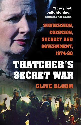 Паперова книга «Thatcher's Secret War: Subversion, Coercion, Secrecy and Government, 1974-90», автор Клайв Блум - фото №1