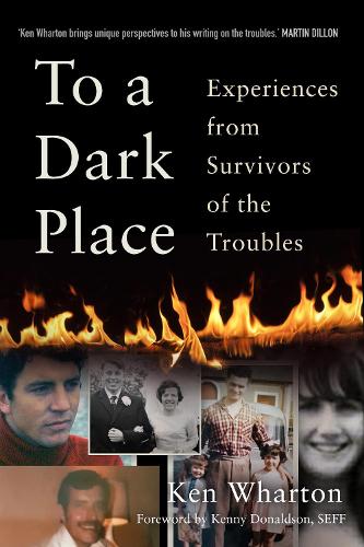 Бумажная книга «To a Dark Place: Experiences from Survivors of the Troubles», автор Кен Уортон - фото №1