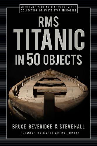 Паперова книга «RMS Titanic in 50 Objects», авторів Брюс Беверідж, Стів Холл - фото №1