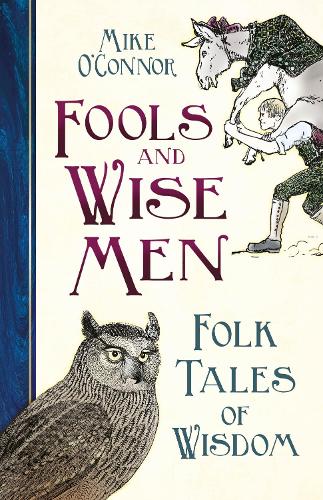 Бумажная книга «Fools and Wise Men: Folk Tales of Wisdom», автор Майк О'Коннор - фото №1