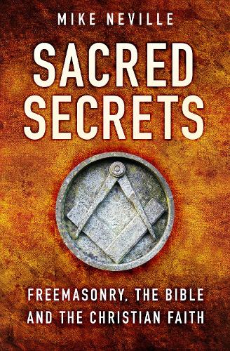 Бумажная книга «Sacred Secrets: Freemasonry, the Bible and Christian Faith», автор Майк Невилл - фото №1