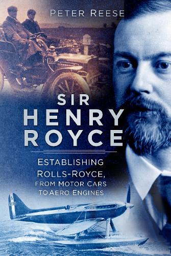 [object Object] «Sir Henry Royce: Establishing Rolls-Royce, from Motor Cars to Aero Engines», автор Пітер Різ - фото №1