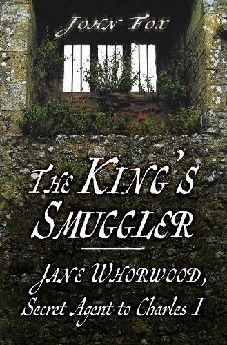 [object Object] «The King's Smuggler: Jane Whorwood, Secret Agent to Charles I», автор Джон Фокс - фото №1