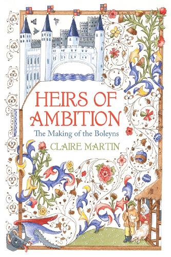 Бумажная книга «Heirs of Ambition: The Making of the Boleyns», автор Клэр Мартин - фото №1