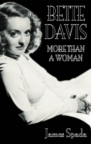 Паперова книга «Bette Davies: More Than A Woman», автор Джеймс Спада - фото №1