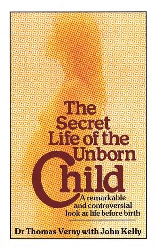 Бумажная книга «The Secret Life Of The Unborn Child: A remarkable and controversial look at life before birth» - фото №1
