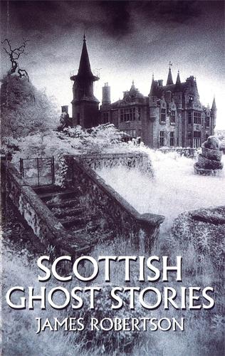 Бумажная книга «Scottish Ghost Stories», автор Джеймс Робертсон - фото №1
