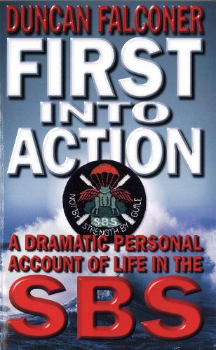 Паперова книга «First Into Action: A Dramatic Personal Account of Life Inside the SBS», автор Дункан Фалконер - фото №1