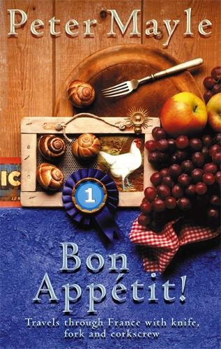 Паперова книга «Bon Appetit!: Travels with knife,fork & corkscrew through France», автор Пітер Мейл - фото №1