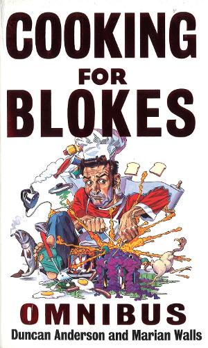 Бумажная книга «Cooking For Blokes Omnibus: Cooking for Blokes and Flash Cooking for Blokes», автор Дункан Андерсон - фото №1