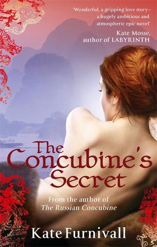 Паперова книга «The Concubine's Secret: 'Wonderful . . . hugely ambitious and atmospheric' Kate Mosse», автор Кейт Ферніволл - фото №1