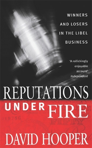 Паперова книга «Reputations Under Fire: Winners and Losers in the Libel Business», автор Девід Хупер - фото №1