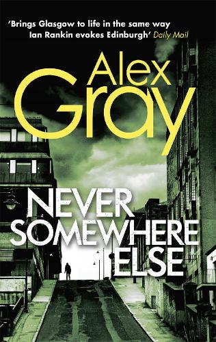 Паперова книга «Never Somewhere Else: Book 1 in the Sunday Times bestselling detective series», автор Алекс Грей - фото №1
