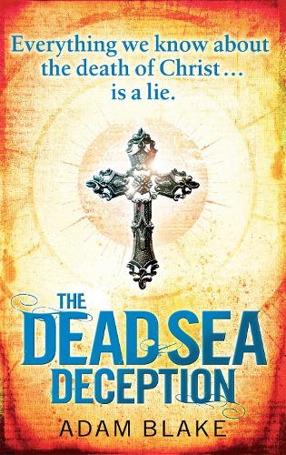 Бумажная книга «The Dead Sea Deception: A truly thrilling race against time to reveal a shocking secret», автор Адам Блейк - фото №1