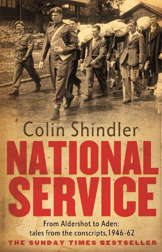 Паперова книга «National Service: From Aldershot to Aden: tales from the conscripts, 1946-62», автор Колін Шиндлер - фото №1