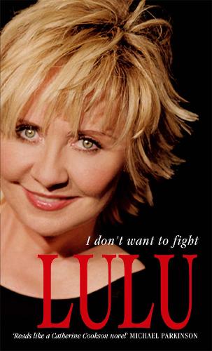 Бумажная книга «Lulu: I Don't Want To Fight», автор Лулу - фото №1