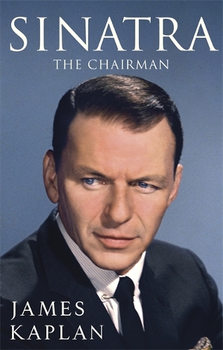 Паперова книга «Sinatra: The Chairman», автор Джеймс Каплан - фото №1