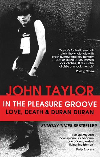Паперова книга «In The Pleasure Groove: Love, Death and Duran Duran», автор Джон Тейлор - фото №1