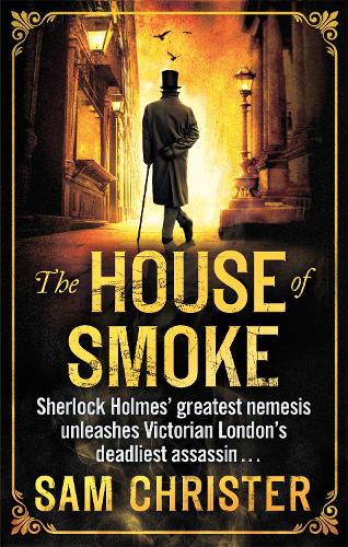 Бумажная книга «The House Of Smoke: A Moriarty Thriller», автор Сэм Кристер - фото №1