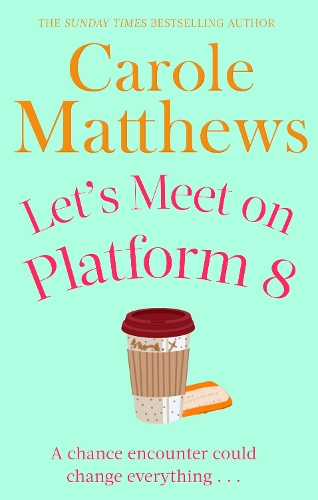 Паперова книга «Let's Meet on Platform 8: The hilarious rom-com from the Sunday Times bestseller», автор Керол Метьюз - фото №1