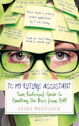 Паперова книга «To My Future Assistant: Your Foolproof Guide to Handling the Boss from Hell», автор Лідія Вітлок - фото №1