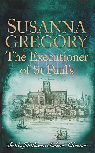 Бумажная книга «The Executioner of St Paul's: The Twelfth Thomas Chaloner Adventure», автор Сюзанна Грегори - фото №1