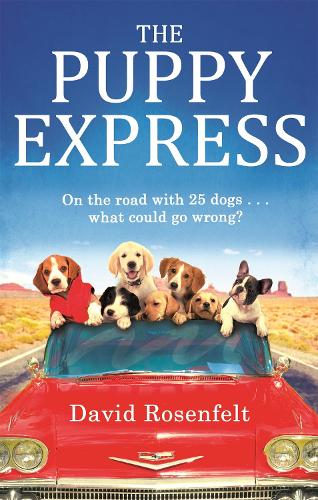 Паперова книга «The Puppy Express: On the road with 25 rescue dogs . . . what could go wrong?», автор Девід Розенфельт - фото №1