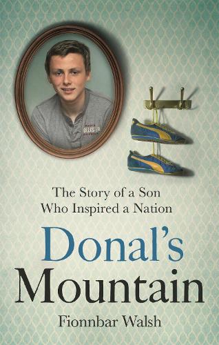 Бумажная книга «Donal's Mountain: The Story of the Son Who Inspired a Nation», автор Фионнбар Уолш - фото №1