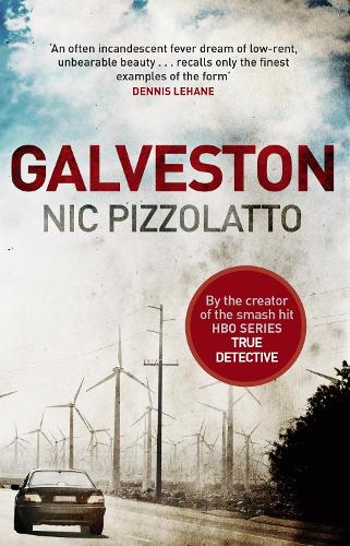 Бумажная книга «Galveston: From the creator of True Detective», автор Ник Пиццолатто - фото №1