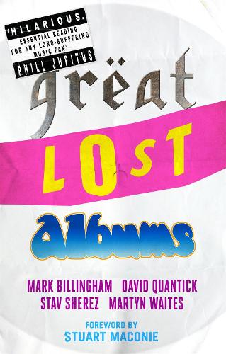 Бумажная книга «Great Lost Albums», авторов Дэвид Квантик, Марк Биллингем, Мартин Уэйтс, Став Шерес - фото №1