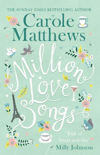 Бумажная книга «Million Love Songs: The laugh-out-loud, feel-good read from the Sunday Times bestseller», автор Кароль Мэтьюс - фото №1
