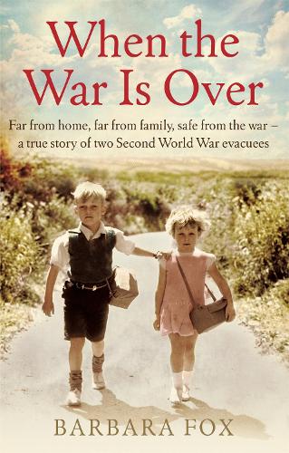 Бумажная книга «When the War Is Over: Far from home, far from family, safe from the war - a true story of two Second World War evacuees», автор Барбара Фокс - фото №1