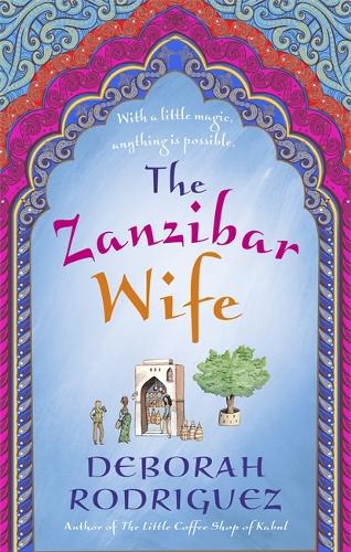 Бумажная книга «The Zanzibar Wife: The new novel from the internationally bestselling author of The Little Coffee Shop of Kabul», автор Дебора Родригес - фото №1