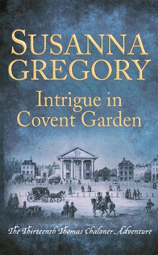 Бумажная книга «Intrigue in Covent Garden: The Thirteenth Thomas Chaloner Adventure», автор Сюзанна Грегори - фото №1