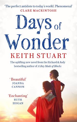 Паперова книга «Days of Wonder: From the Richard & Judy Book Club bestselling author of A Boy Made of Blocks», автор Кіт Стюарт - фото №1