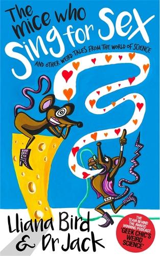 Бумажная книга «The Mice Who Sing For Sex: And Other Weird Tales from the World of Science», авторов Джек Льюис, Ллиана Берд - фото №1