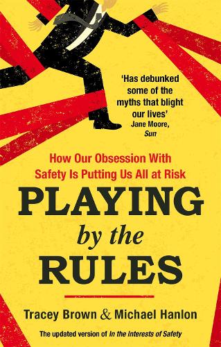 Паперова книга «Playing by the Rules: How Our Obsession with Safety is Putting Us All at Risk», авторів Майкл Хенлон, Трейсі Браун - фото №1