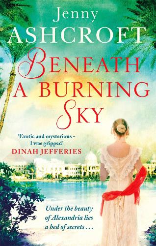 Бумажная книга «Beneath a Burning Sky: A gripping and mysterious historical love story», автор Дженни Эшкрофт - фото №1