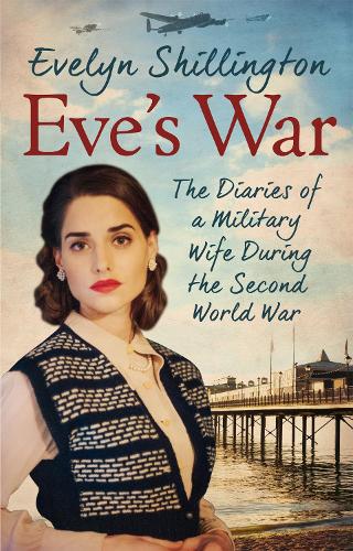 Бумажная книга «Eve's War: The diaries of a military wife during the second world war», авторов Барбара Фокс, Эвелин Шиллингтон - фото №1