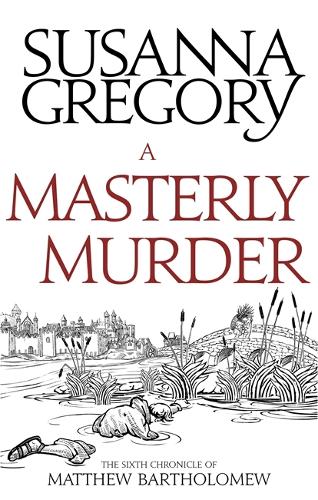 Паперова книга «A Masterly Murder: The Sixth Chronicle of Matthew Bartholomew», автор Сюзанна Грегорі - фото №1
